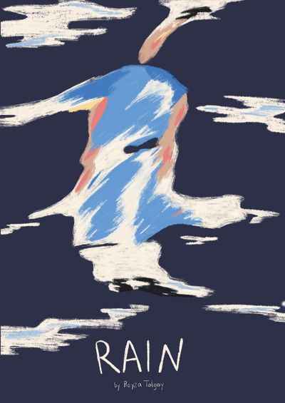 Filmplakat zeigt eine Figur in hellblauem Kleid auf dunkelblauem Grund. Die Figur ist von Wolken umgeben. Das Bild ist verzerrt, als wäre es eine Spiegelung in Wasser. Text in handgezeichneten Buchstaben: Rain / by Beyza Tolgay